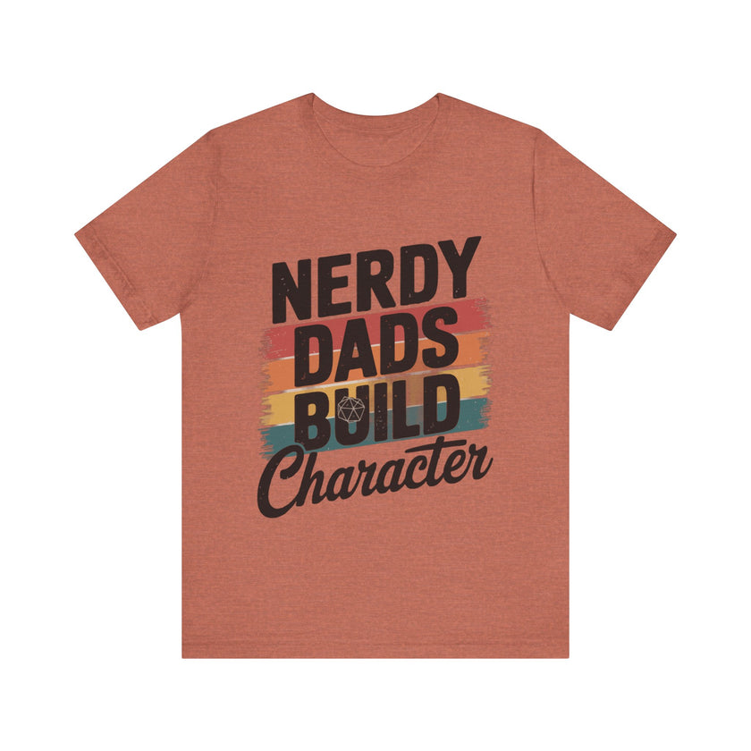 Nerdy Dads Build Character - Funny Father’s Day T-Shirt