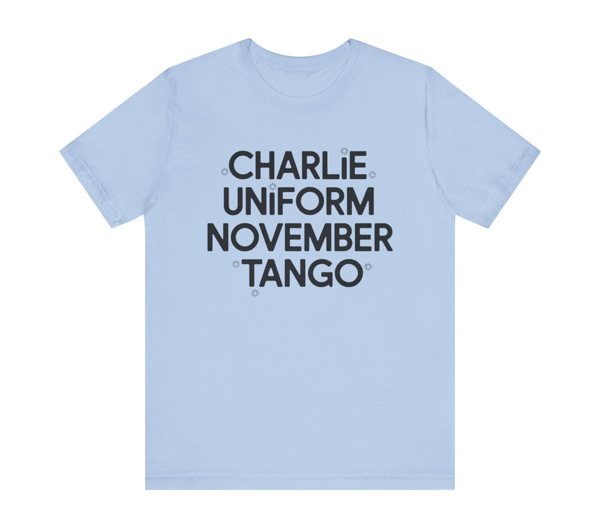 Charlie Uniform November Tango - Funny Military-Inspired T-Shirt