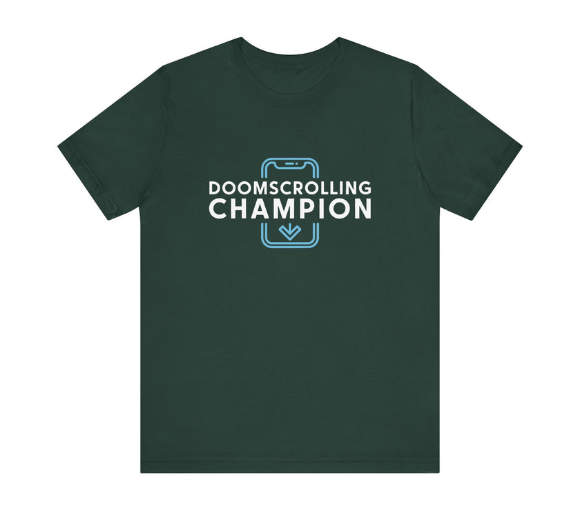 Funny Doomscrolling Champion - Social Media Addict T-Shirt