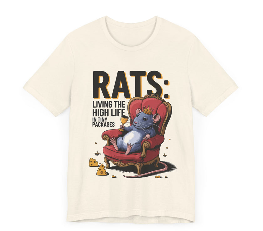 Rats: Living the High Life in Tiny Packages - Funny Rodent Lovers T-Shirt