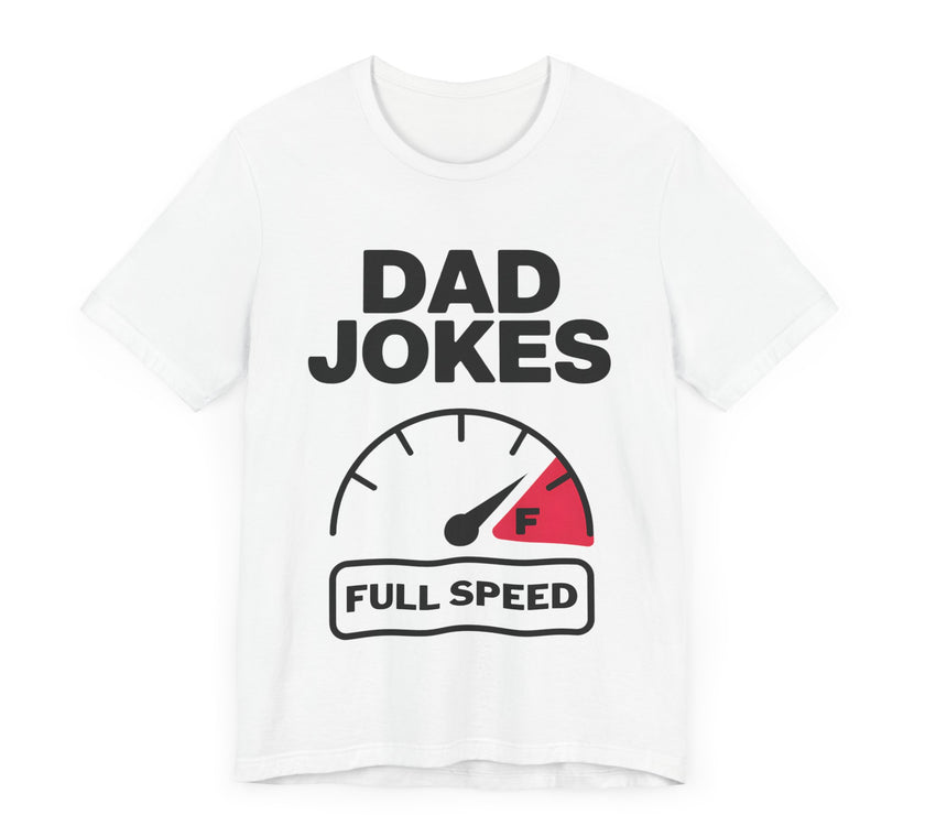 Dad Jokes Full Speed - Funny Father's Day Gift T-shirt