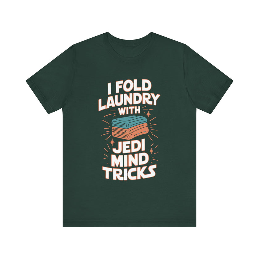 I Fold Laundry with Jedi Mind Tricks - Funny Dad and Husband T-Shirt