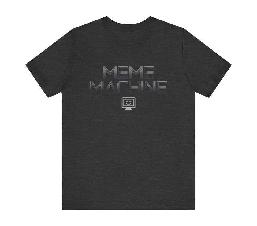 Meme Machine - Funny Internet Humor T-Shirt