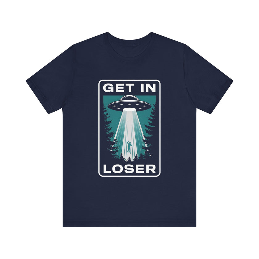 "Get In Loser" Alien Abduction T-Shirt