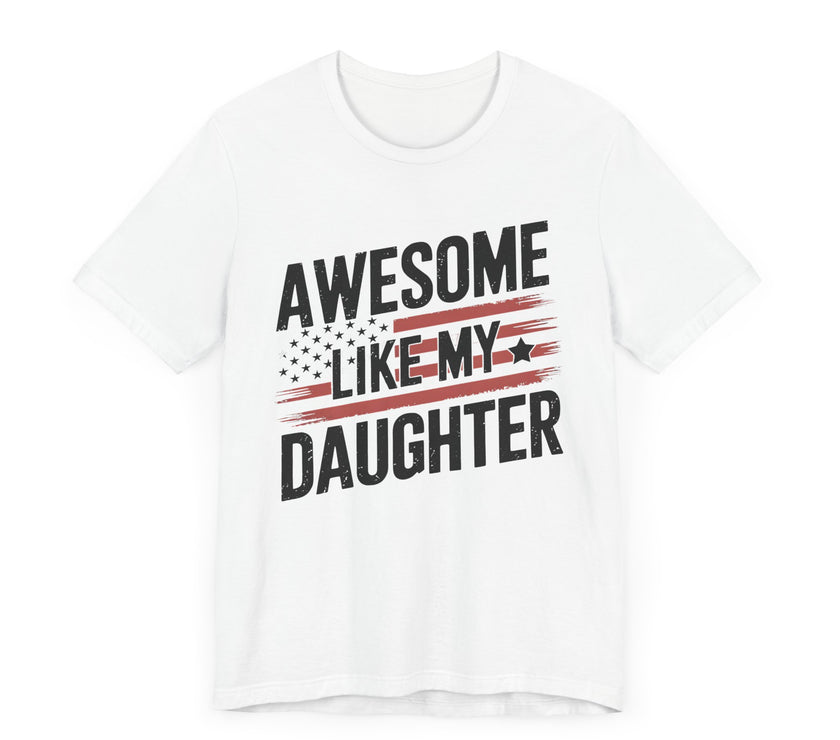 Awesome Like My Daughter: Distressed USA Flag Design T-shirt