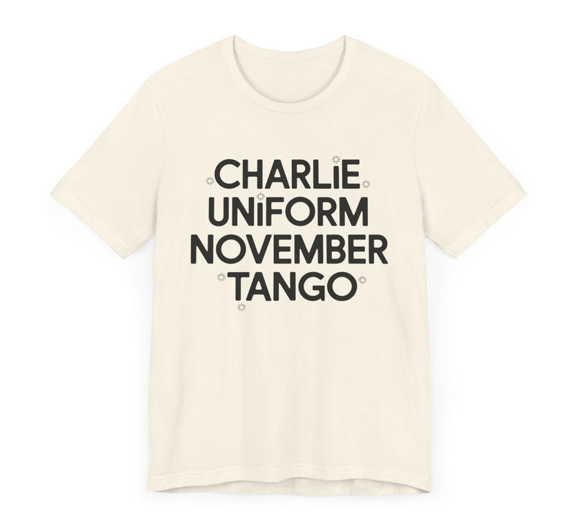 Charlie Uniform November Tango - Funny Military-Inspired T-Shirt