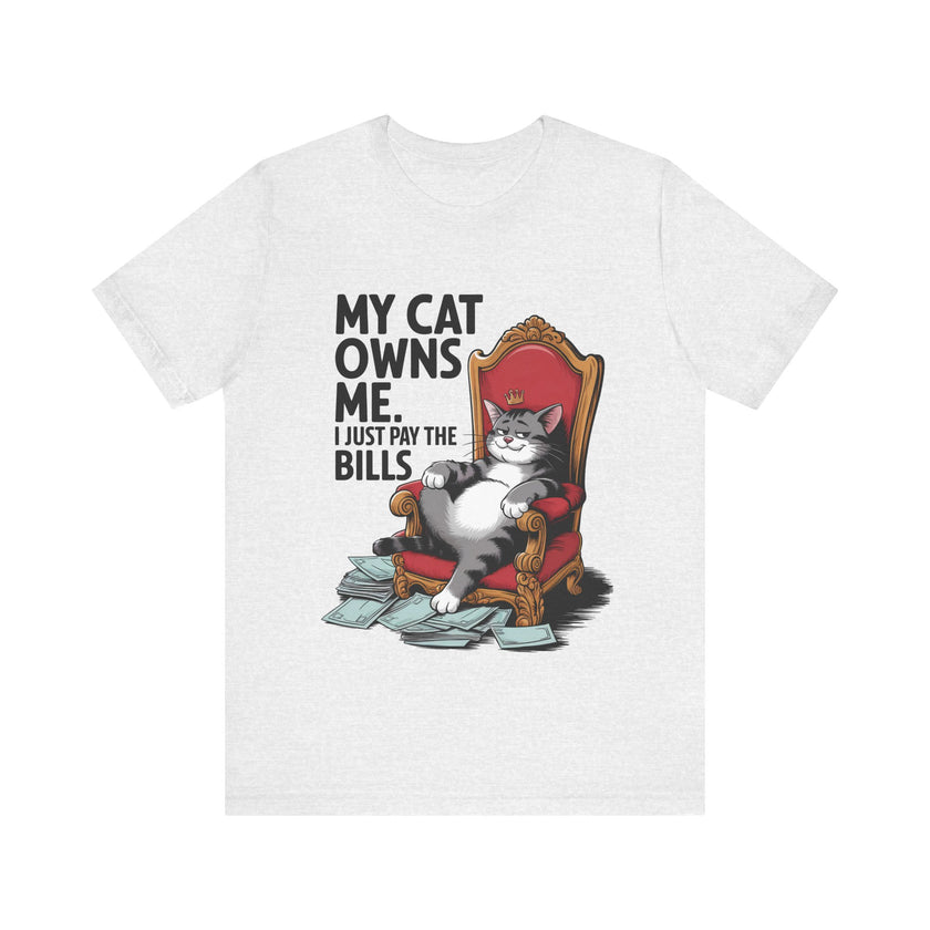 My Cat Owns Me, I Just Pay the Bills - Funny Black Cat T-shirt