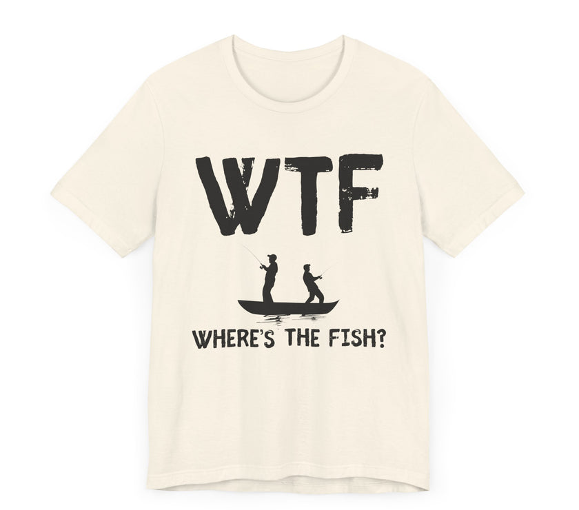 WTF: Where’s the Fish - Funny Fishing T-Shirt