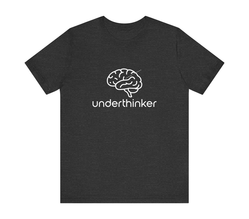 Underthinker - Funny Minimalist T-Shirt