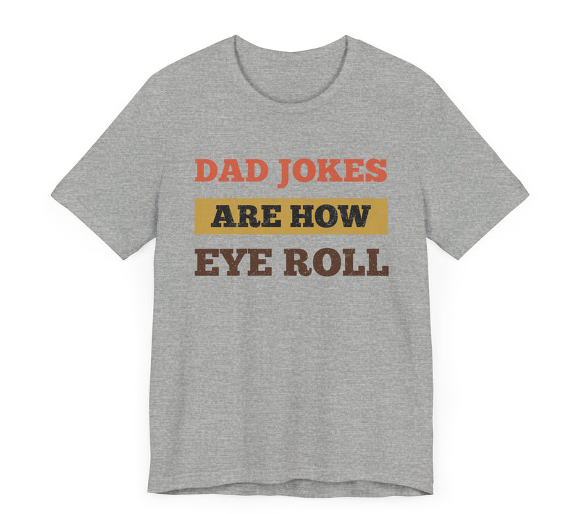 Dad Jokes Are How Eye Roll: The Ultimate Eye Workout