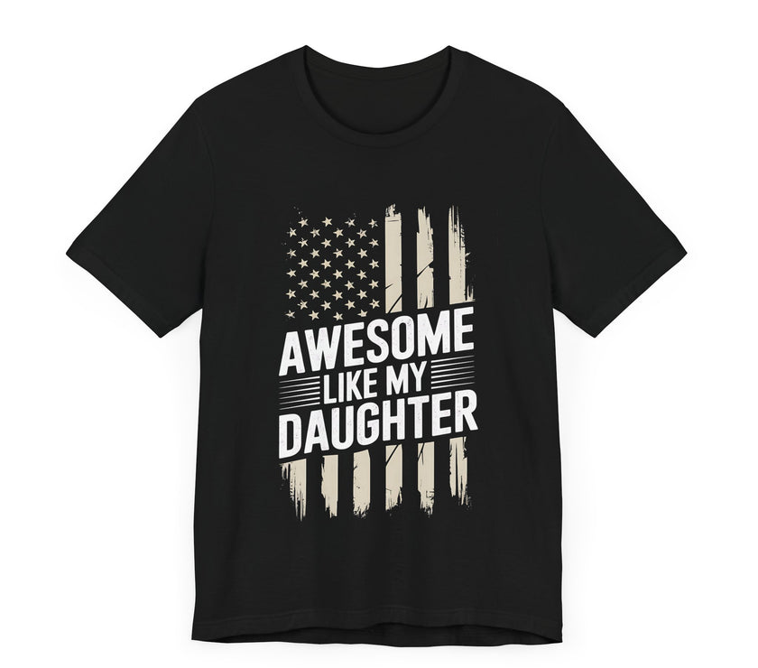 Awesome Like My Daughter: Proud Dad T-shirt