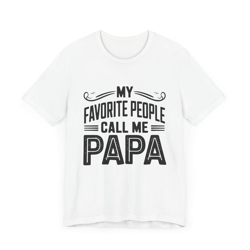 My Favorite People Call Me Papa - Proud Grandparent T-Shirt