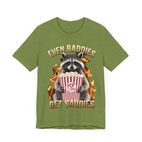 Even Baddies Get Saddies - Funny Raccoon