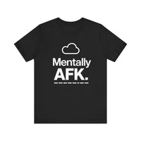 Mentally AFK - Funny Gamer T-Shirt