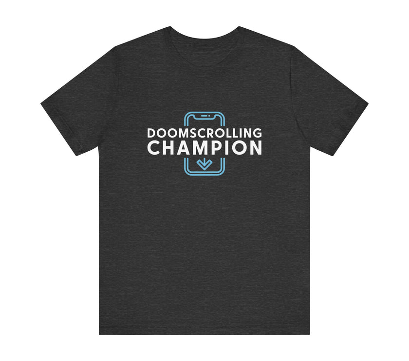 Funny Doomscrolling Champion - Social Media Addict T-Shirt