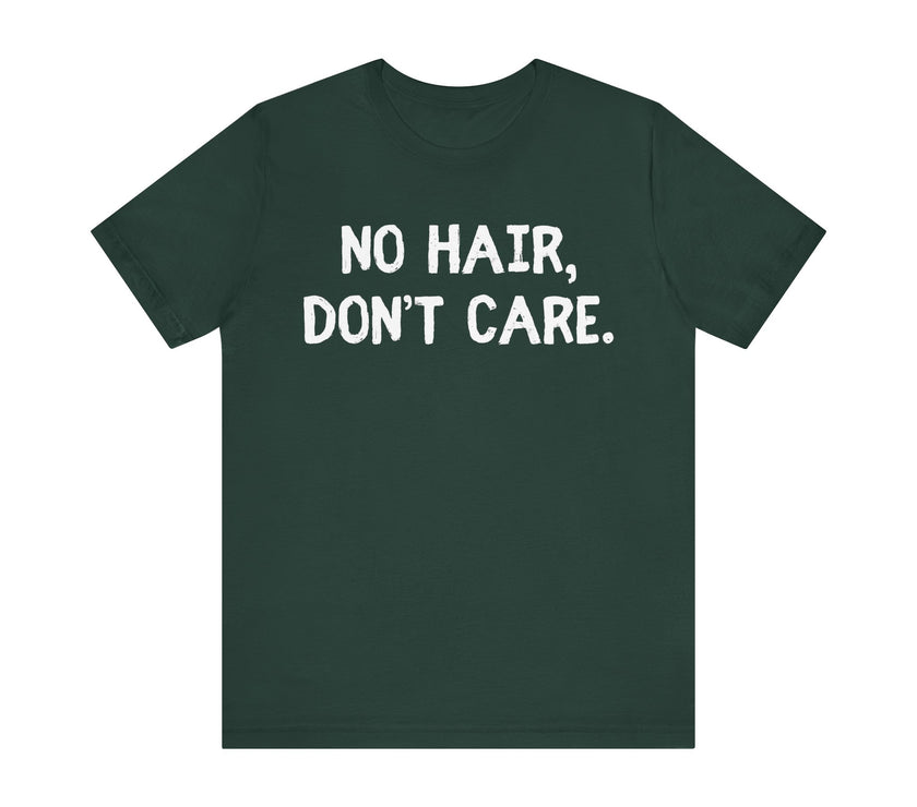 No Hair Don't Care - Funny Bald Dad T-Shirt