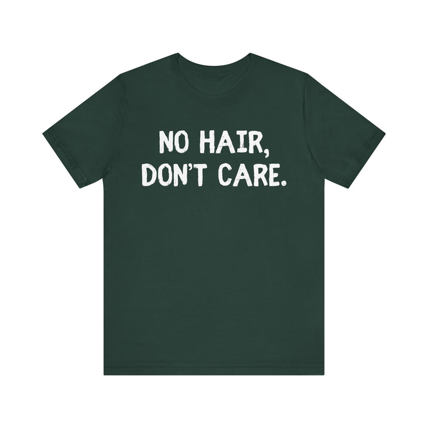 No Hair Don't Care - Funny Bald Dad T-Shirt