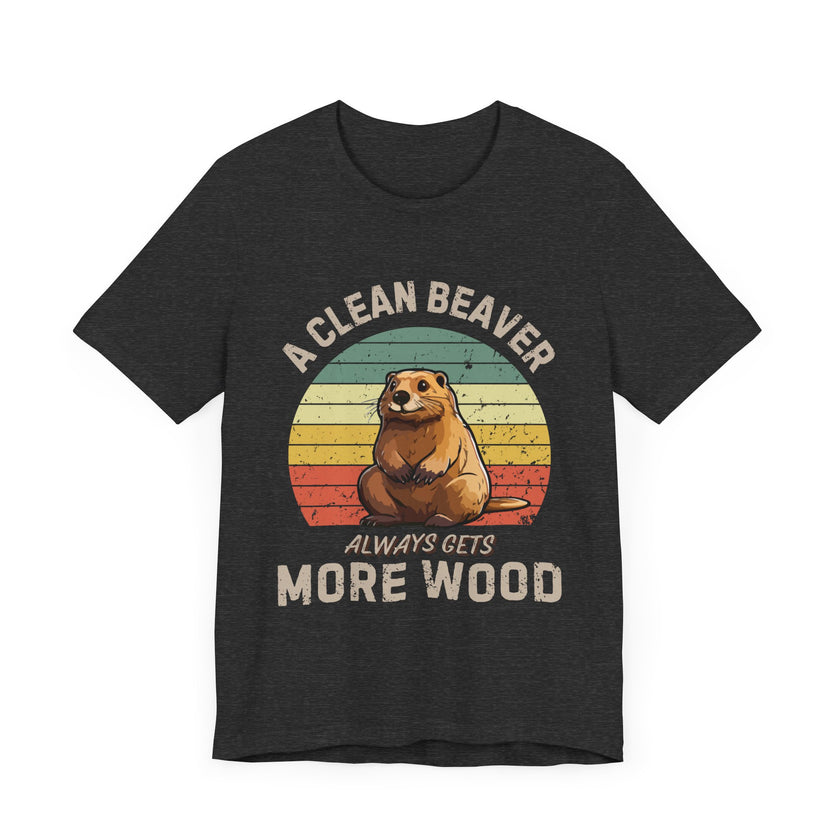 A Clean Beaver Always Gets More Wood - Funny Pun