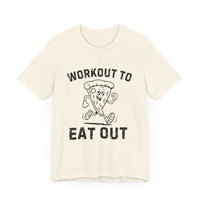 Workout to Eat Out - Funny Exercise Pun Pizza Lover