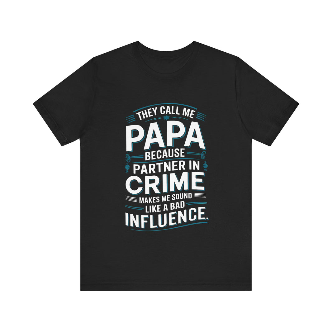 They Call Me Papa - Funny and Heartwarming T-Shirt for Dads with Humor