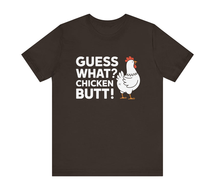 "Guess What? Chicken Butt!" Funny Chicken T-Shirt