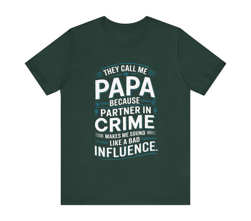 They Call Me Papa - Funny and Heartwarming T-Shirt for Dads with Humor