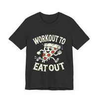 Workout to Eat Out - Funny Exercise Pun Pizza Lover