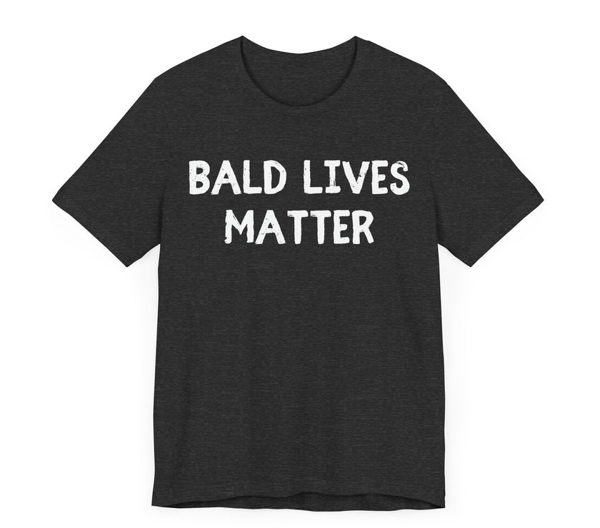 Bald Lives Matter - Funny Bald Dad T-shirt