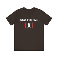 "Stay Positive | X |" Motivational T-Shirt