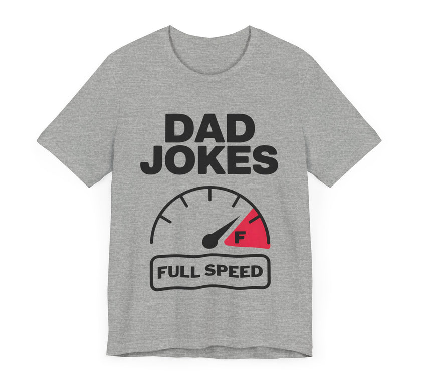 Dad Jokes Full Speed - Funny Father's Day Gift T-shirt