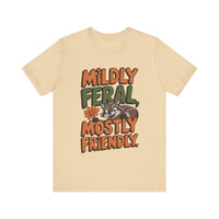 Mildly Feral, Mostly Friendly - Funny and Adorable Raccoon Lover T-shirt