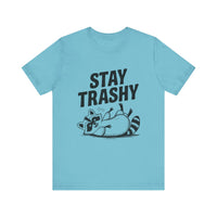 Stay Trashy - Funny Raccoon