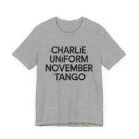 Charlie Uniform November Tango - Funny Military-Inspired T-Shirt