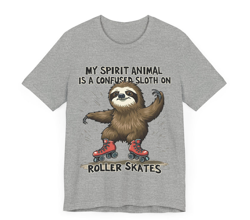 "My Spirit Animal Is a Confused Sloth on Roller Skates" T-Shirt - Funny and Adorable Design