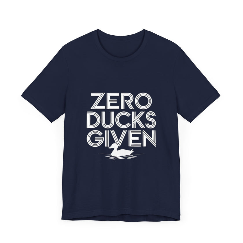 "Zero Ducks Given" Funny Duck Graphic T-Shirt