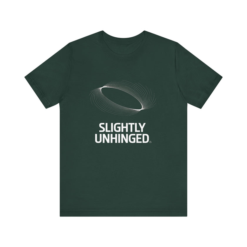 Slightly Unhinged - Funny Sarcastic T-Shirt