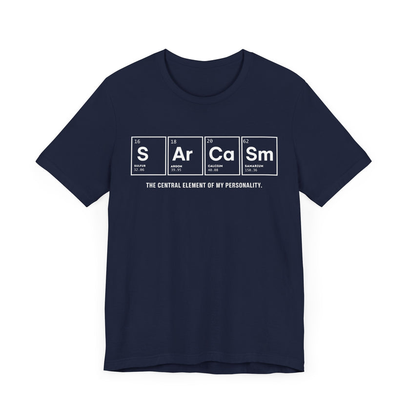 Sarcasm - The Element of My Personality (Periodic Table) T-Shirt