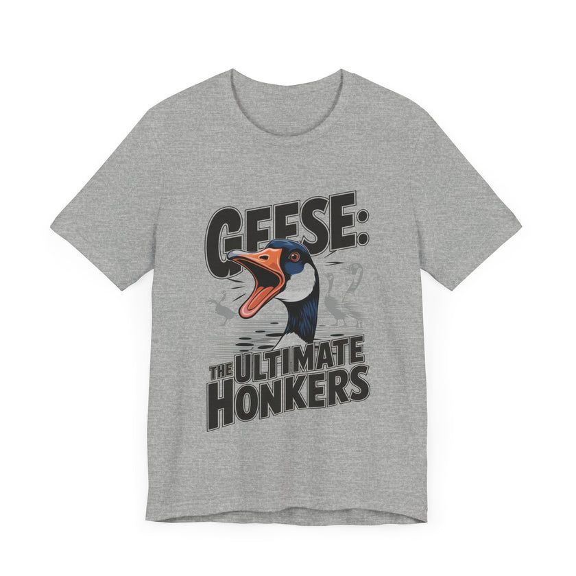 Geese: The Ultimate Honkers - Funny Bird Lover T-Shirt