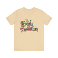 Brain on Vacation - Funny Summer T-Shirt