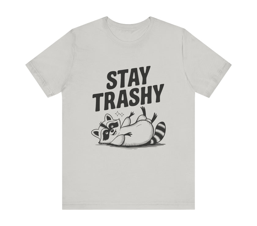 Stay Trashy - Funny Raccoon